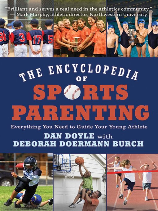 Title details for The Encyclopedia of Sports Parenting: Everything You Need to Guide Your Young Athlete by Dan Doyle - Available